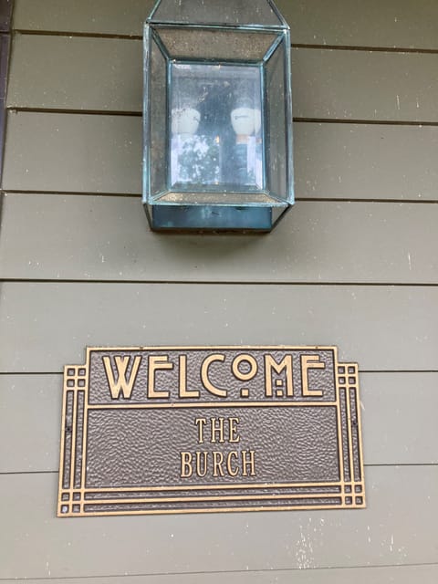 Front door sign
Welcome to The Burch!