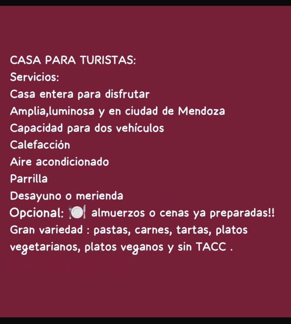 CASA HASTA 8 PERSONAS CON DESAYUNO o MERIENDA, ESTACIONAMIENTO PARA 2 AUTOS y SERVICIO OPCIONAL DE COMIDAS LISTAS House in Mendoza