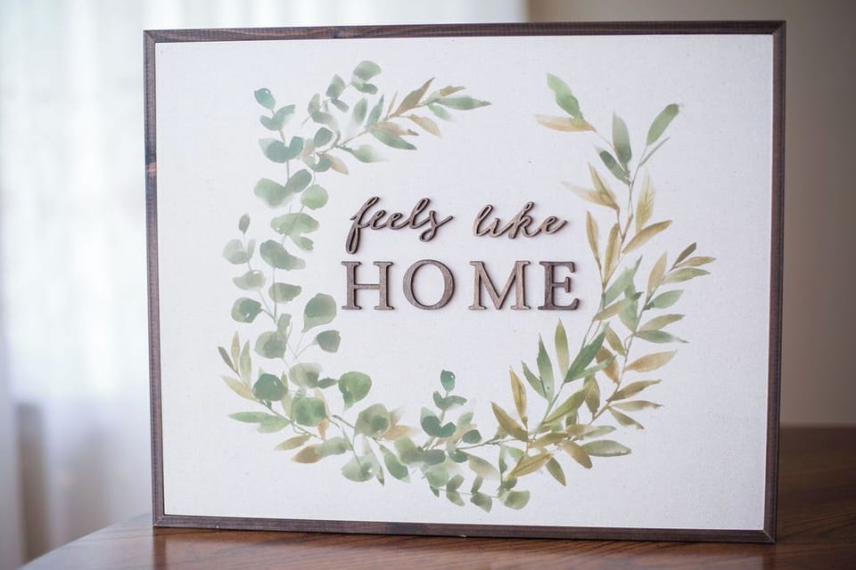 We want our home to feel like home!