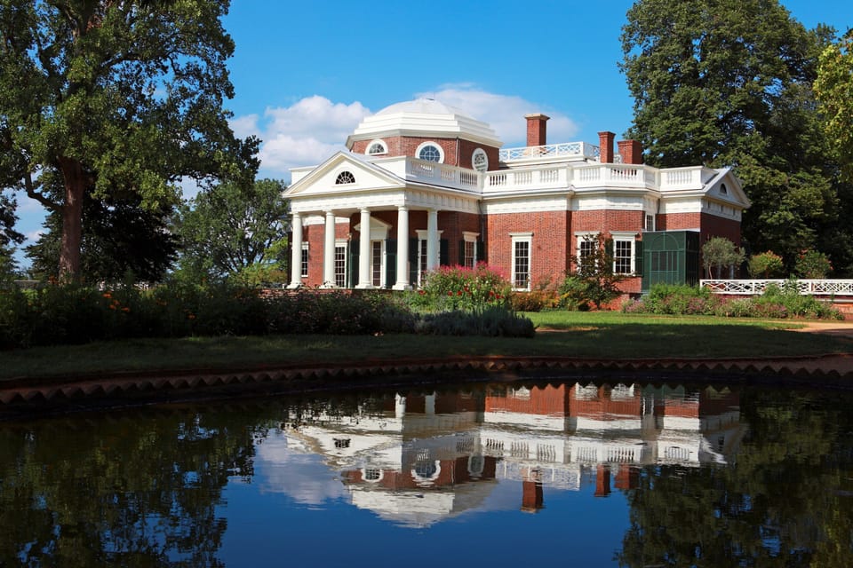 Visit Monticello, Thomas Jefferson's plantation.