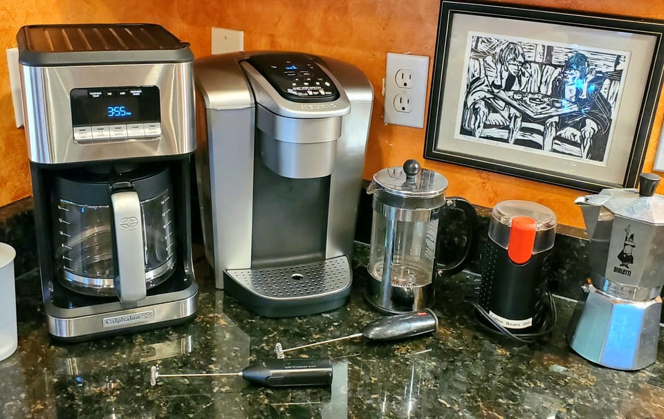 Italian Mocha pot, French Press, 12 cup Drip or Keurig for your coffee pleasure.
