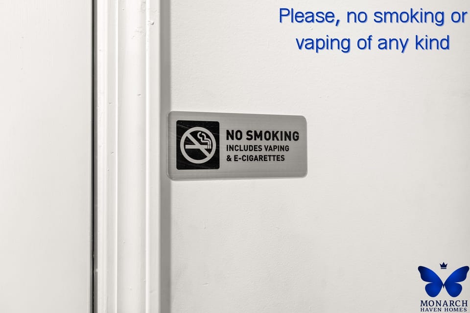 Please, no smoking or vaping of any type. Thank you