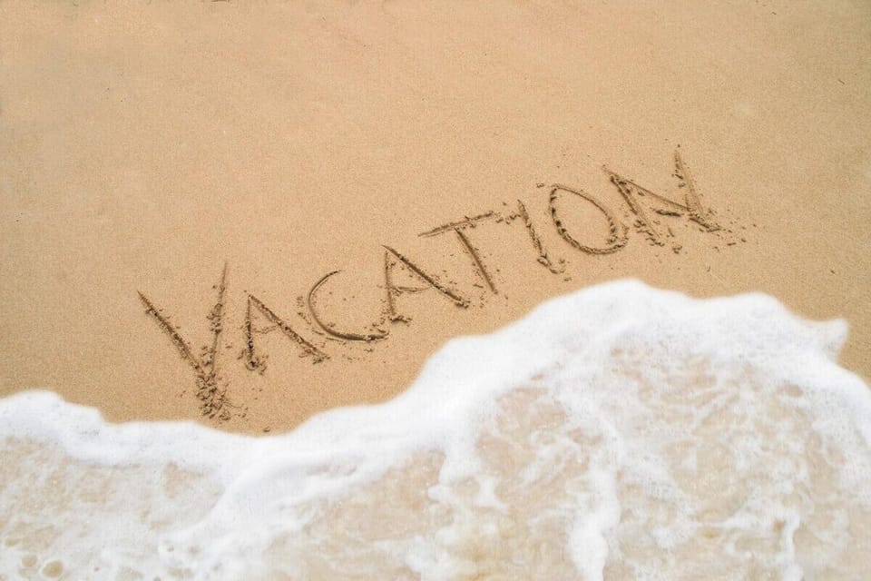 We hope you have a wonderful vacation!