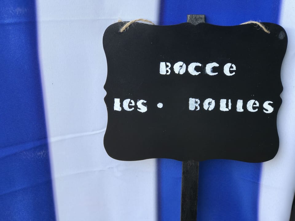 Do you play bocce ball, the Italian game?  Or, "les boules" in French?