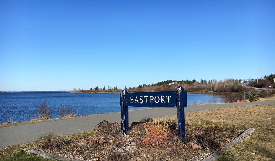 Eastport, Maine!