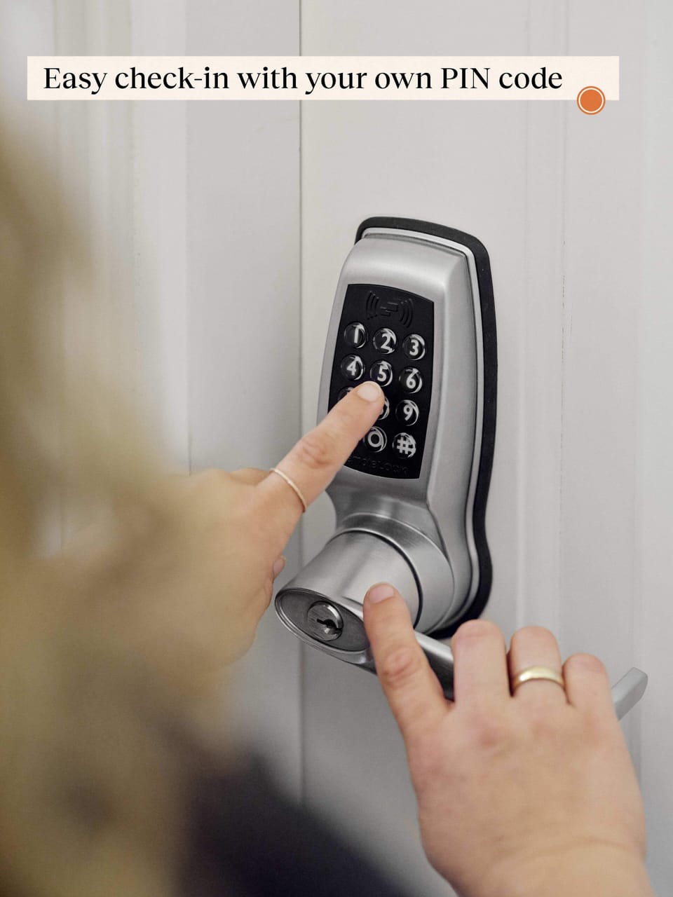 Easy check-in with your own PIN code.