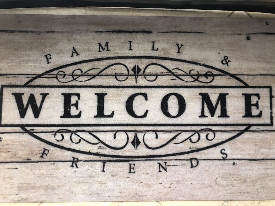 Arrive as a guest, leave as a friend! 
