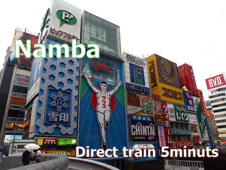 5 minutes by train to Namba