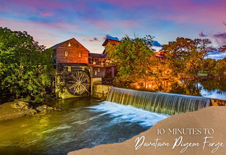 10min to Downtown Pigeon Forge