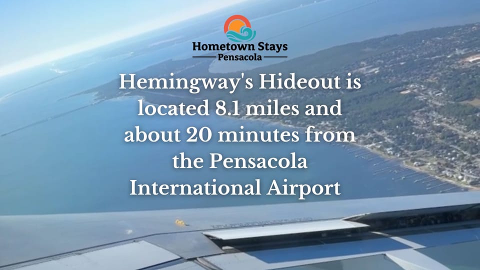 Hemingway's Hideout is located 8.1 miles and about 20 minutes from the Pensacola International Airport